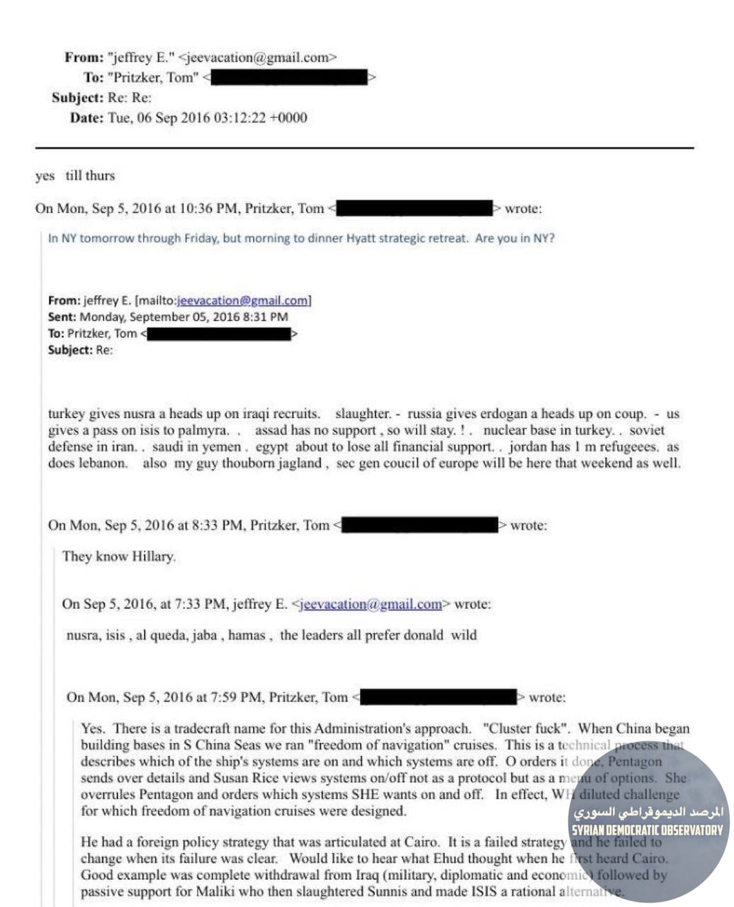 كتب إبستين Epstein في إيميل أرسله عام 2016، أن تركيا قامت بتنبيه جبهة النصرة حول المقاتلين العراقيين، وأن الولايات المتحدة غضت الطرف عن تنظيم داعش أثناء تقدمه نحو تدمر في سوريا.